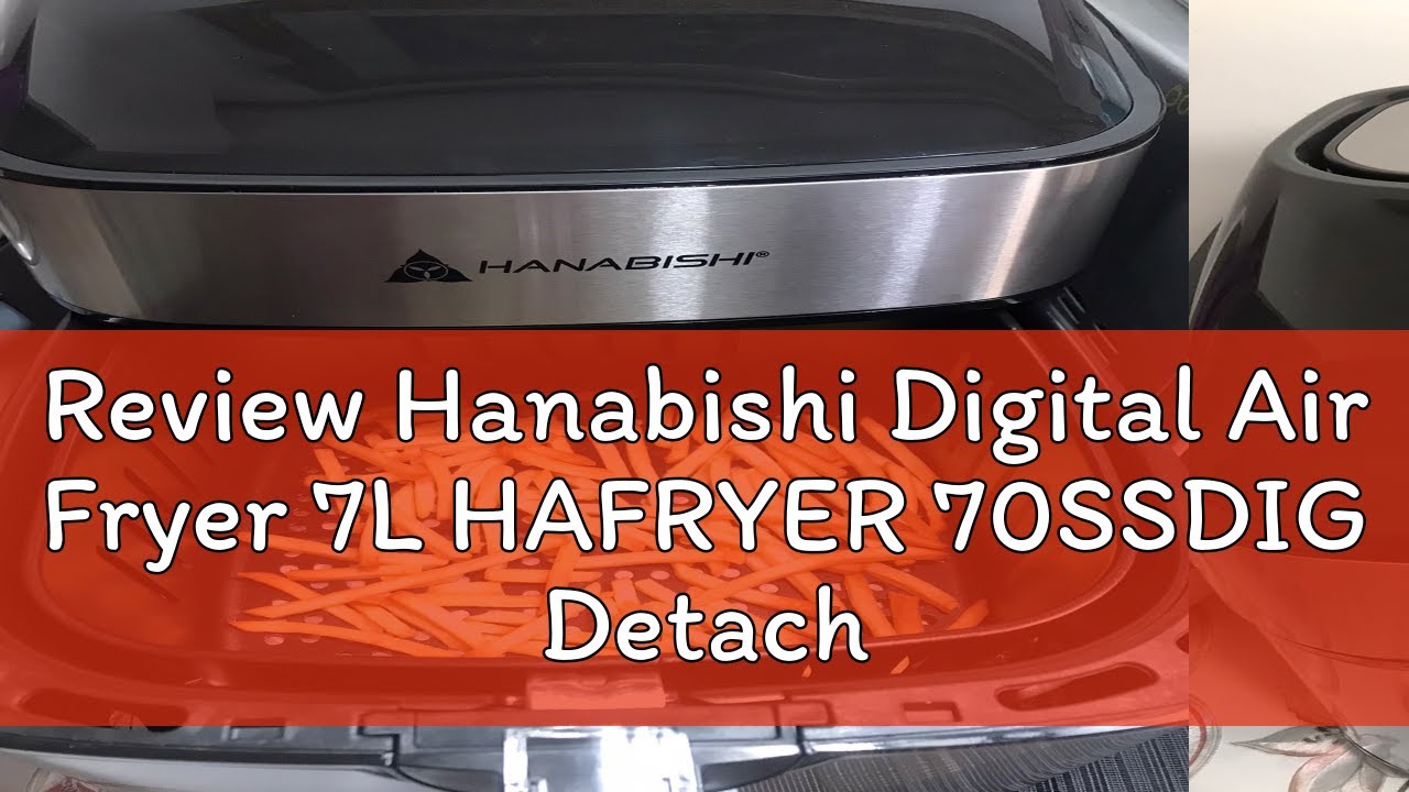 Review Hanabishi Digital Air Fryer 7L HAFRYER 70SSDIG Detachable Non