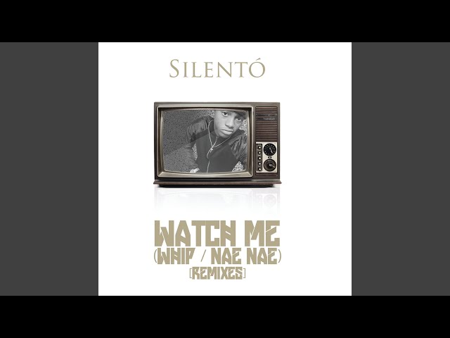 Watch Me (Whip / Nae Nae) (Spanglish Version)