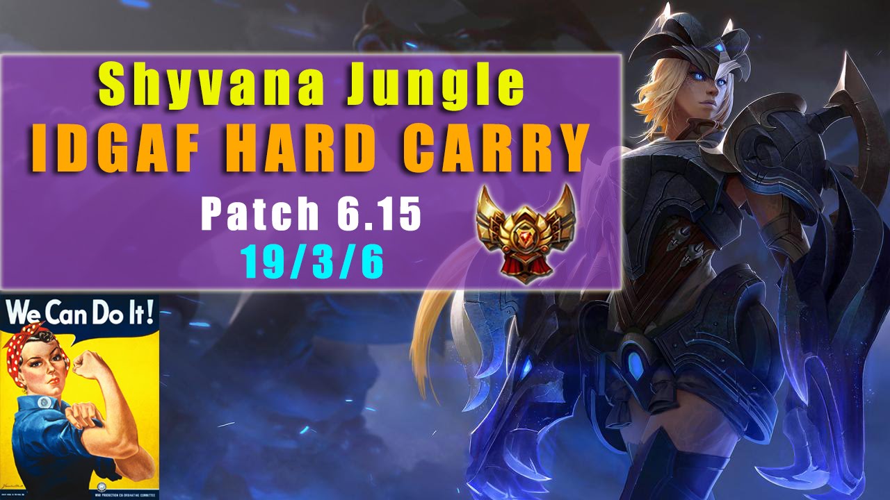 SHYVANA JUNGLE | Patch 6.15 | Gold 4 | IDGAF Hard Carry | I want Platinum this season