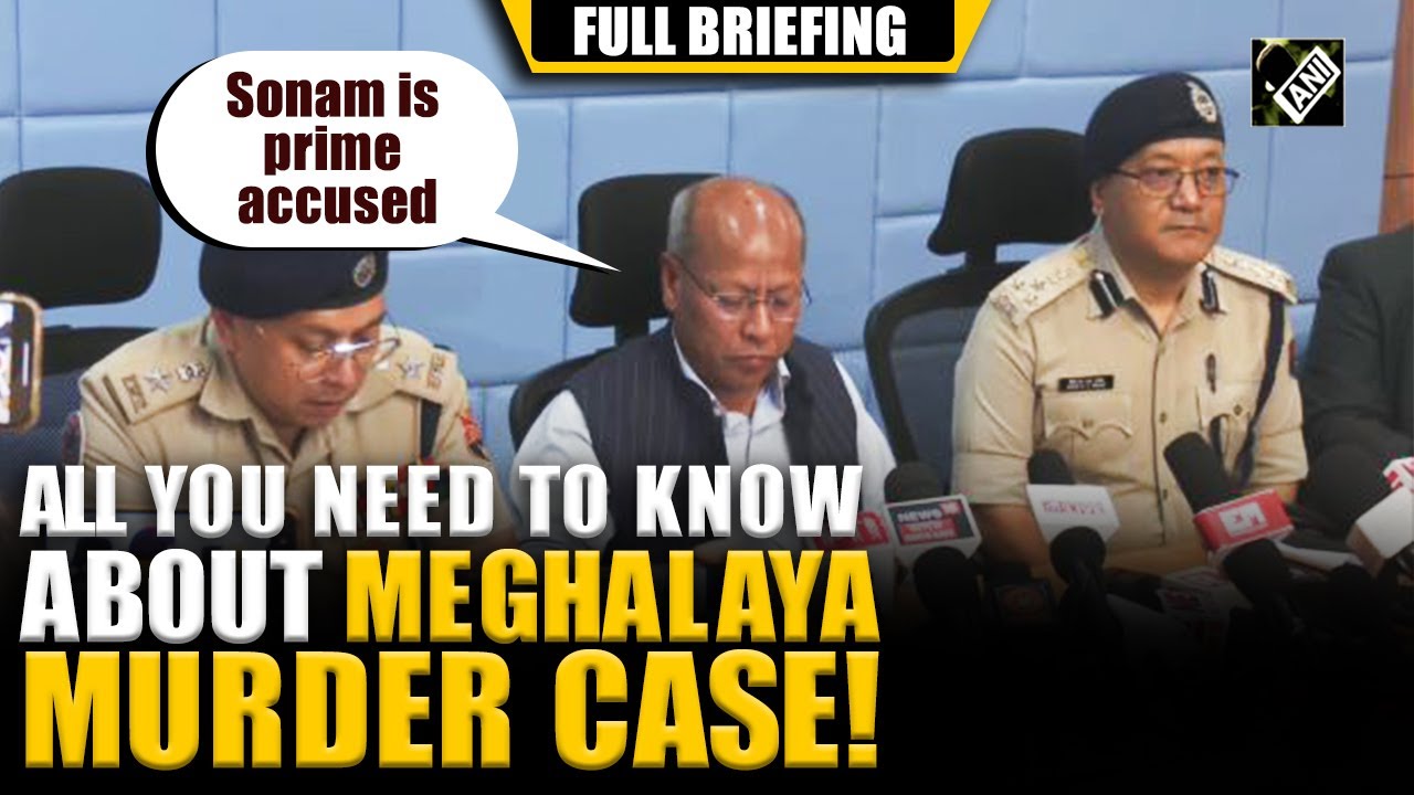«Сонам ​​ушла в подполье» Полиция Мегхалаи делится основными обновлениями в расследовании убийств...