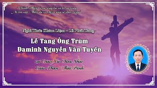 [TRỰC TIẾP] TANG LỄ ÔNG ĐAMINH NGUYỄN VĂN TUYỀN - 15.08.2020