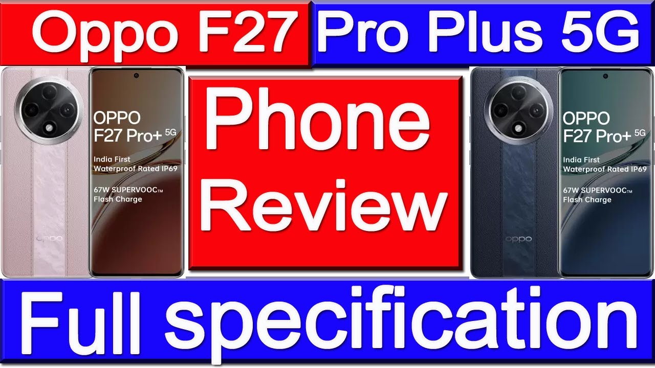 Oppo F27 Pro Plus 5G Phone Details Specification oppo F27 Pro 5g oppo-f27-pro-plus-5g-phone-details-specification-oppo-f27-pro-5g