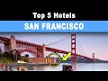 Top 5 Hotels in San Francisco Downtown (Our Honest Recommendation)