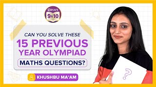 Maths Olympiads | Last 15 Previous Year Questions with Solutions for Class 10 | Olympiad Exam Prep