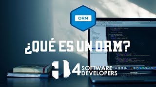 ¿Qué es un ORM? - 4SoftwareDevelopers