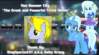 Mario Kart 7 - Neo Bowser City The Great And Powerful Trixie Remix