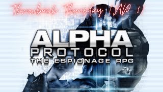 Throwback Thursday (Alpha Protocol 1)
