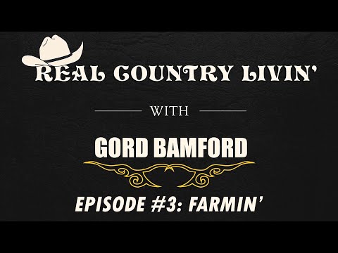 Real Country Livin' with Gord Bamford: Givin’ - Episode #3