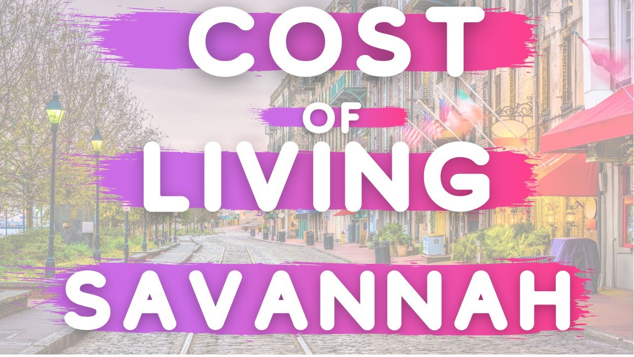 Cost of Living Savannah, YouTube
