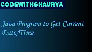 Java Program to Get Current Date/TIme