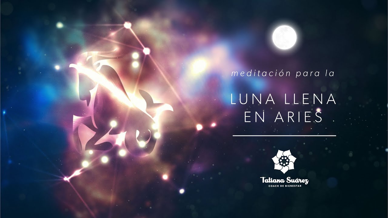 🌕MEDITACIÓN LUNA LLENA EN ARIES | OCTUBRE 2020 - YouTube