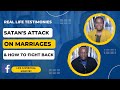 Life Is Spiritual Presents: Satan's Attacks On Marriages And How To Fight Back Part 1