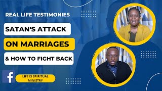Life Is Spiritual Presents: Satan's Attacks On Marriages And How To Fight Back Part 1