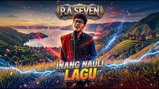 INANG NAULI LAGU ~ P.A SEVEN | Lagu Batak Pop Terbaru 2026