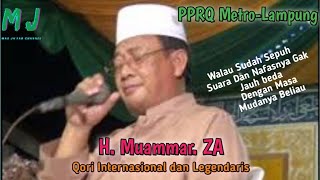H. MUAMMAR, ZA Qori Internasional dan Legendaris Indonesia Tilawah di PPRQ Metro Lampung