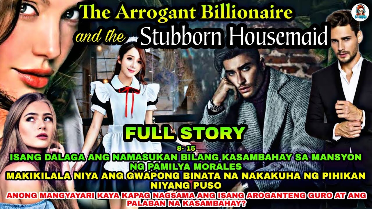 FULL STORY UNCUT | THE ARROGANT BILLIONAIRE AND THE STUBBORN HOUSEMAID | Dj Sandra