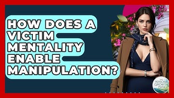 How Does A Victim Mentality Enable Manipulation? - The Personal Growth Path