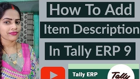 How to add item Descriptions in Tally ERP9