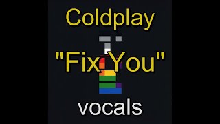 04 - Coldplay - X&Y - Fix You - vocals