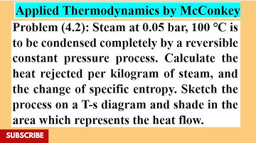 Calculate the heat rejected, and change of entropy |Problem 4.2| Applied Thermodynamics by McConkey