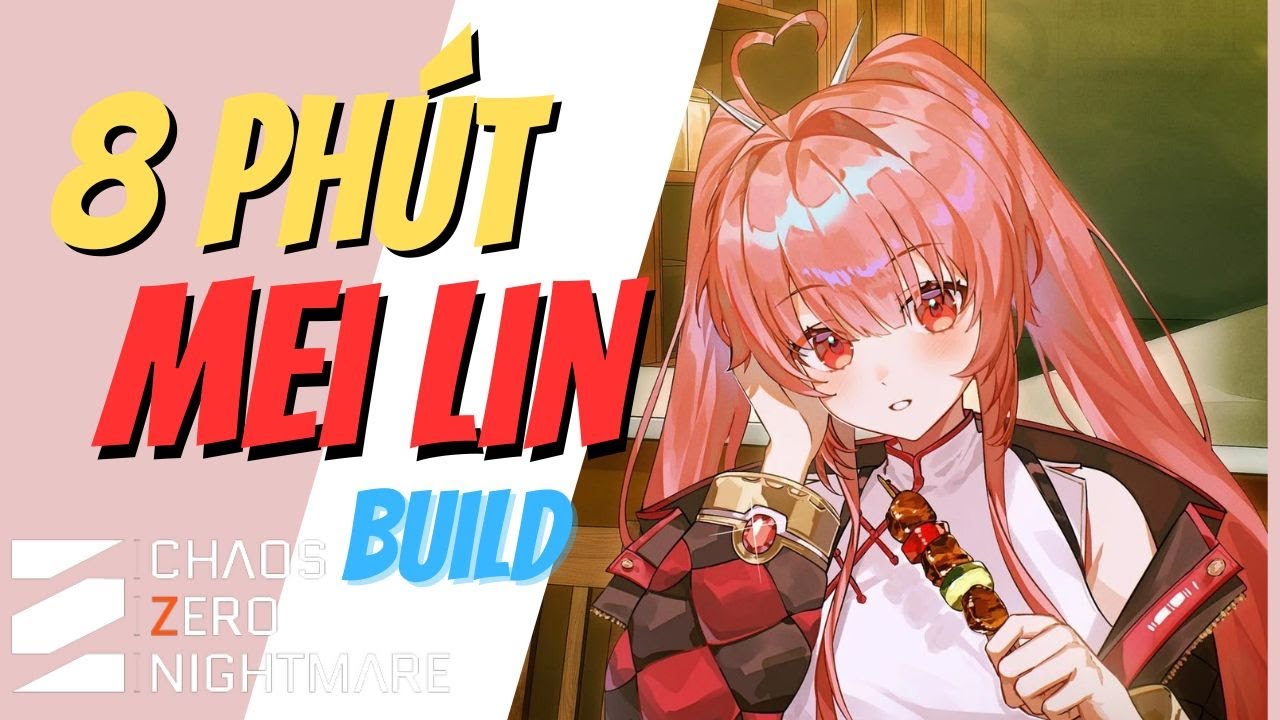 Lin Boss CHAOS ZERO NIGHTMARE | HƯỚNG DẪN BUILD MEI LIN | Boss khó? Mei Lin lo ...
