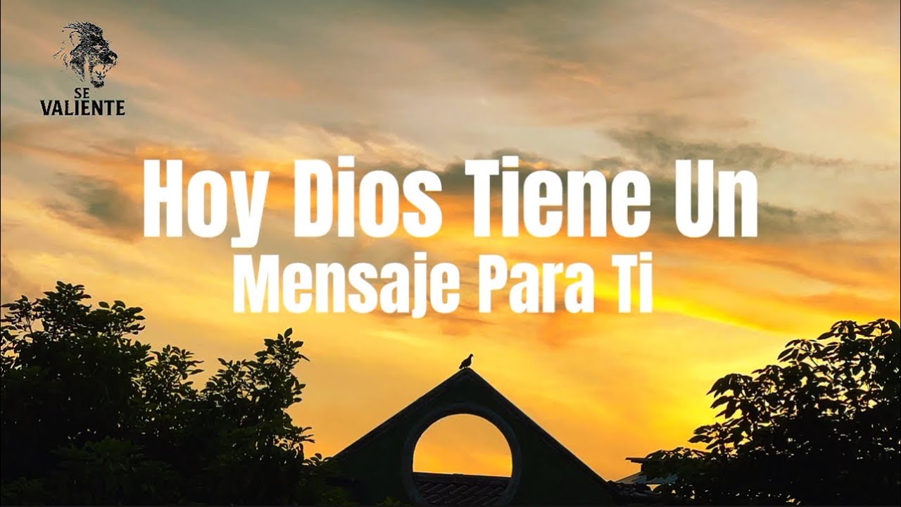 Hoy Dios tiene un mensaje para ti Dios te habla en este momento - YouTube