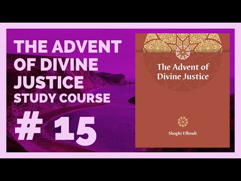 The Advent of Divine Justice - Session #15
