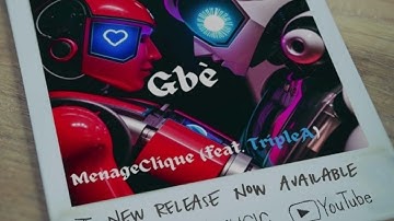 MenageClique feat. TripleA - Gbè (Official Music Visualizer)