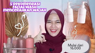 Rekomendasi Facial wash untuk mencerahkan Wajah | 5 rekomendasi facial wash mencerahkan wajah BPOM