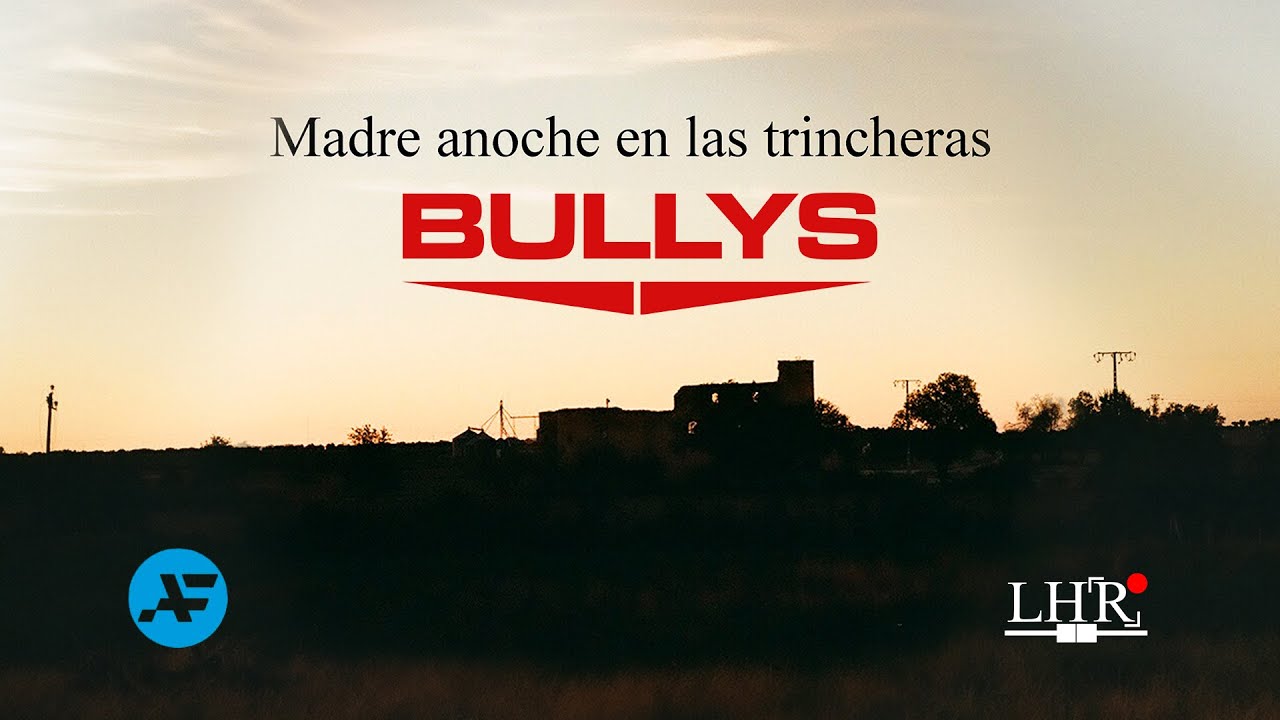 Bullys - Madre anoche en las trincheras (Videoclip Oficial)