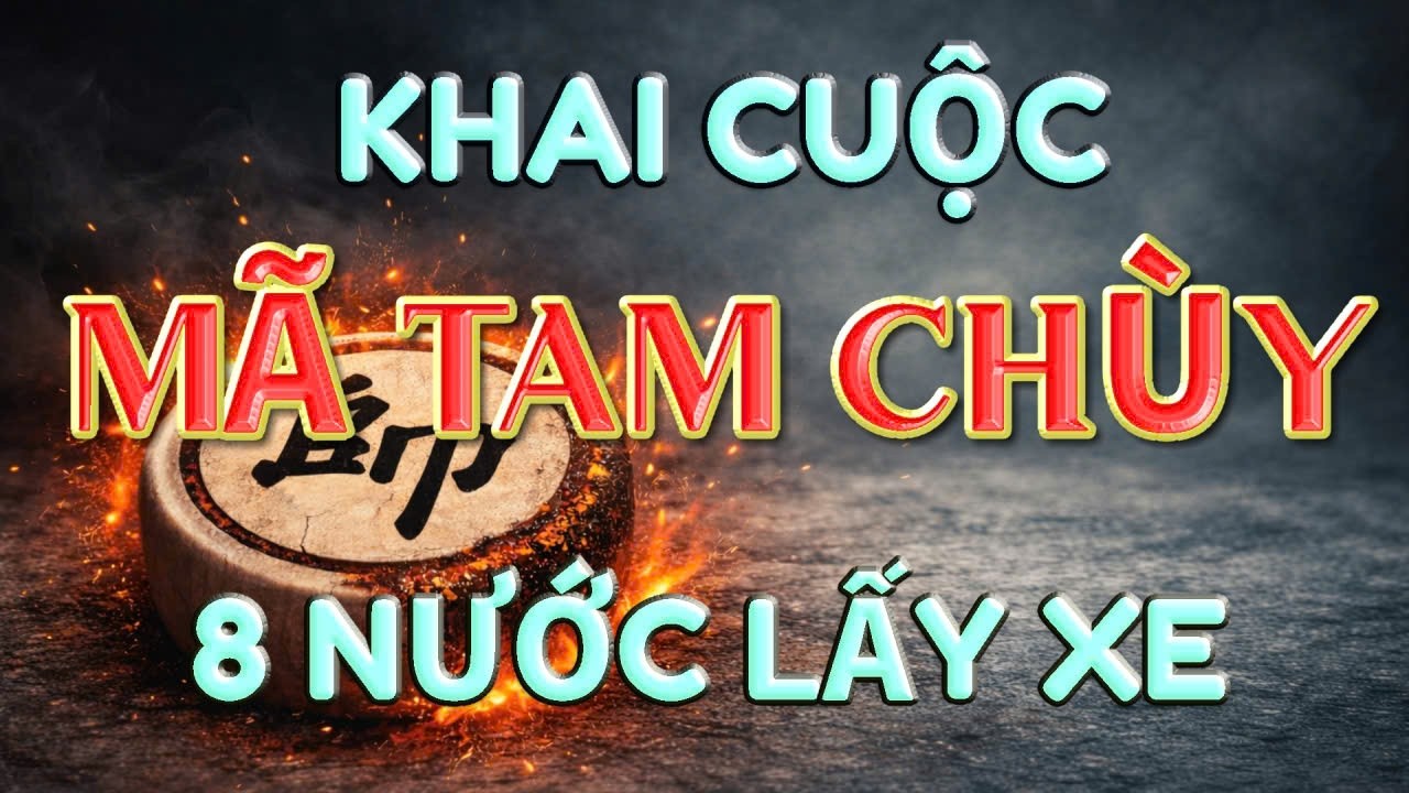 💥 [ CỜ TƯỚNG ] CÁCH XUẤT MÃ TAM CHỤY MẠNH NHẤT CỦA LẠI LÝ HUYNH