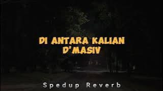 diantara kalian - d'masiv, speed up