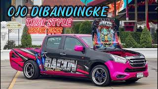 OJO DIBANDINGKE Thai style Remix 2k22 viral - Dj topeng fv Song