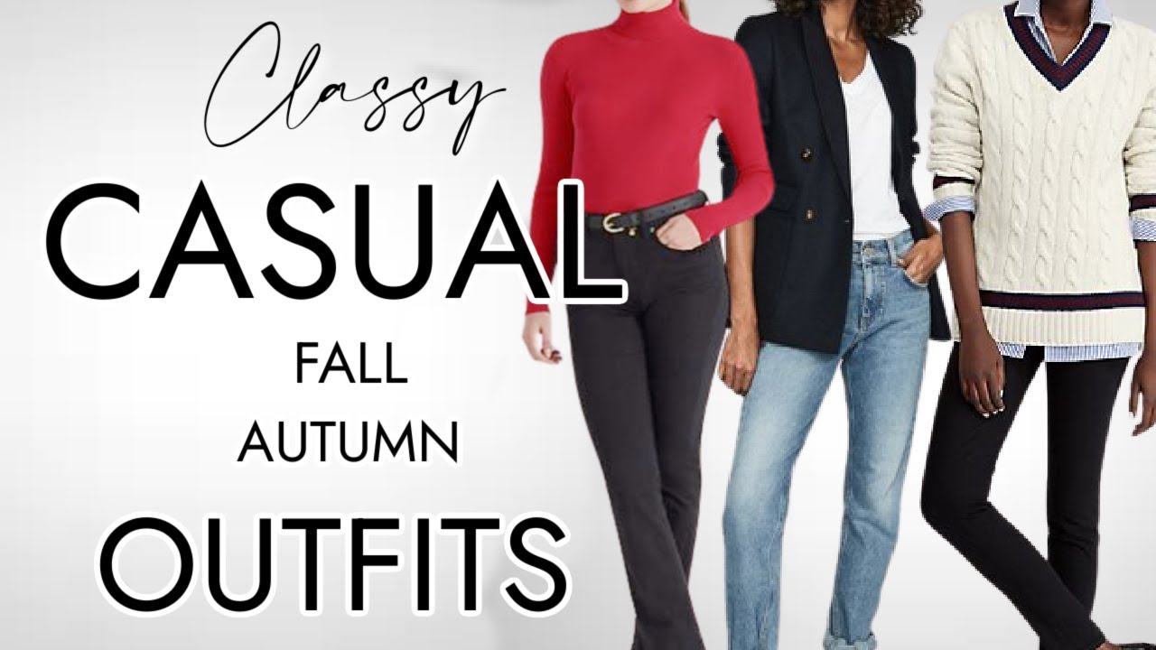 CASUAL but CLASSY Outfits for Fall & Autumn  Classy Outfits for the well  dressed woman 