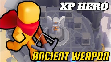 OBTAIN THE ANCIENT WEAPON ✅ XP HERO (GAMEPLAY)
