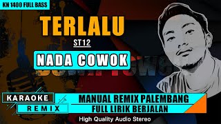 TERLALU - ST12 || KARAOKE REMIX PALEMBANG 2023