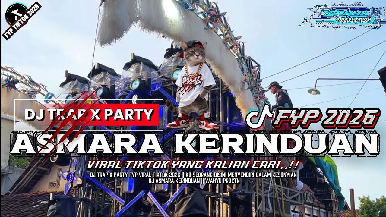 DJ TRAP X PARTY ASMARA KERINDUAN VIRAL TIKTOK TERBARU 🔥 || WAHYU PRDCTN
