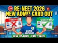🚨RE-NEET 2026 Admit Card Released! 🛑 Old Admit Card Invalid! Check New 195-Min Timing & Free Travel!