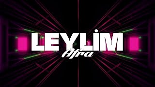Afra - Leyli̇m 