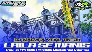 DJ LAILA SE MANIS GAMBUS MADURA BY TEAM RILEXS GANK & MUSISI DESA