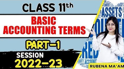 Class 11 Accountancy | Basic Accounting Terms - Part 1 | CBSE Session 2022-23 | Padhle |Rubena Ma