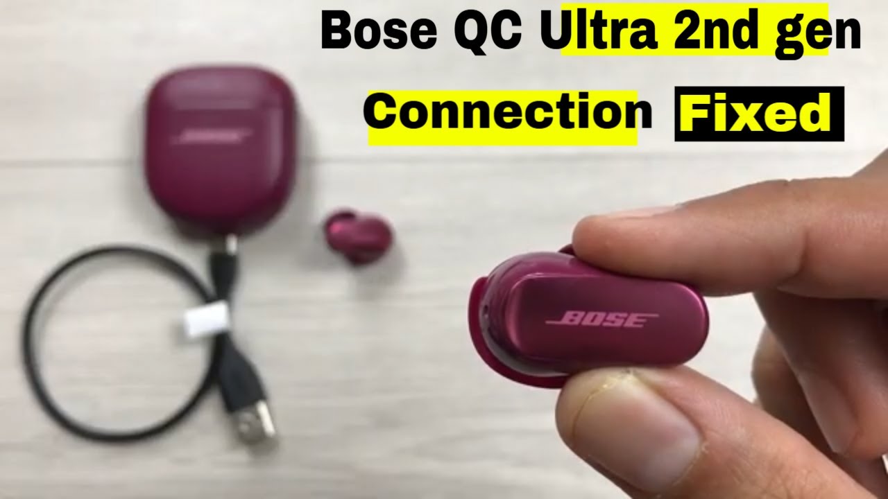 How to Fix Connection Problem for Bose QuietComfort Ultra 2nd Gen