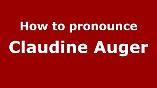 How To Pronounce Claudine Auger Frenchfrance - Pronouncenames