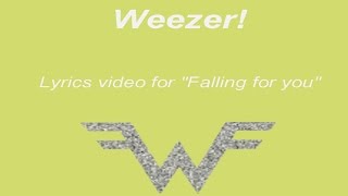 Weezer- Falling for you Lyrics video