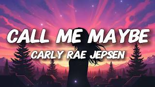 Carly Rae Jepsen - Call Me Maybe (Lyrics)
