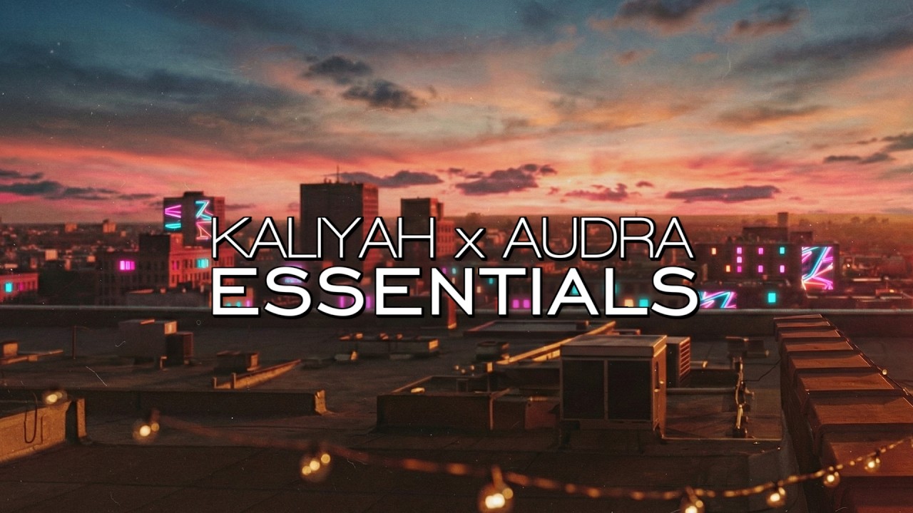 👑 Kaliyah x Audra - Essentials (2026)