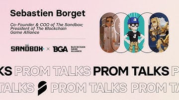 Prom Talks: Sebastien Borget, Co-Founder & COO of The Sandbox; President of Blockchain Game Alliance
