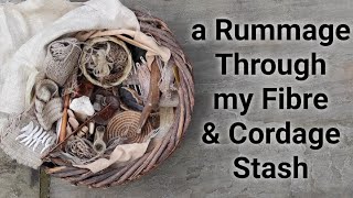 A Rummage Through My Fibre & Cordage Stash