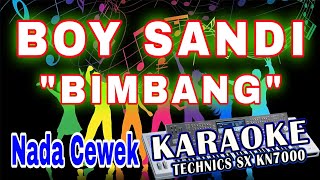 KARAOKE BOY SANDY BIMBANG MENANGGUNG RINDU (NADA CEWEK) KN7000 DENI RECORD