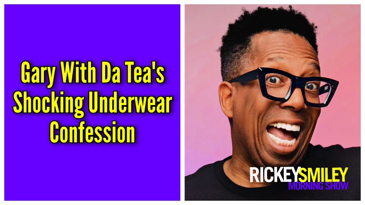 Gary With Da Tea’s Shocking Underwear Confession